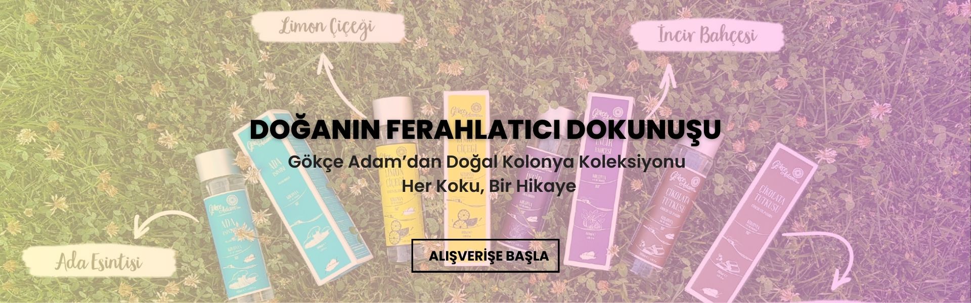 Gökçe Adam’dan Doğal Kolonya Koleksiyonu  Her Koku, Bir Hikaye